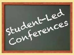 We are excited to see you at our Student led conferences...